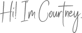 Hi! I'm Courtney.